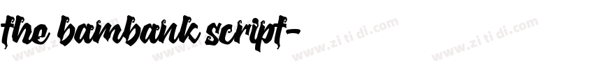 the bambank script字体转换